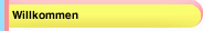 Willkommen