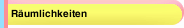 R&auml;umlichkeiten
