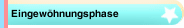 Eingew&ouml;hnungsphase