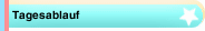 Tagesablauf